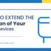 How to Extend the Lifespan of Your Apple Devices