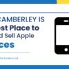 Why Camberley is the Best Place to Buy and Sell Apple Devices