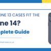 Do iPhone 13 Cases Fit the iPhone 14_ A Complete Compatibility Guide